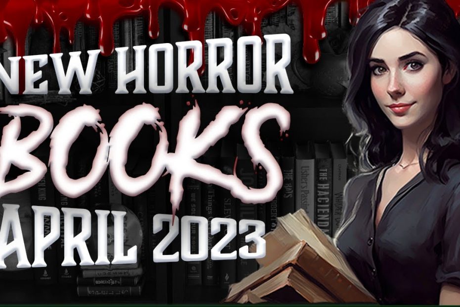 Fresh Frights • A spine tingling springtime of new horror books this April!